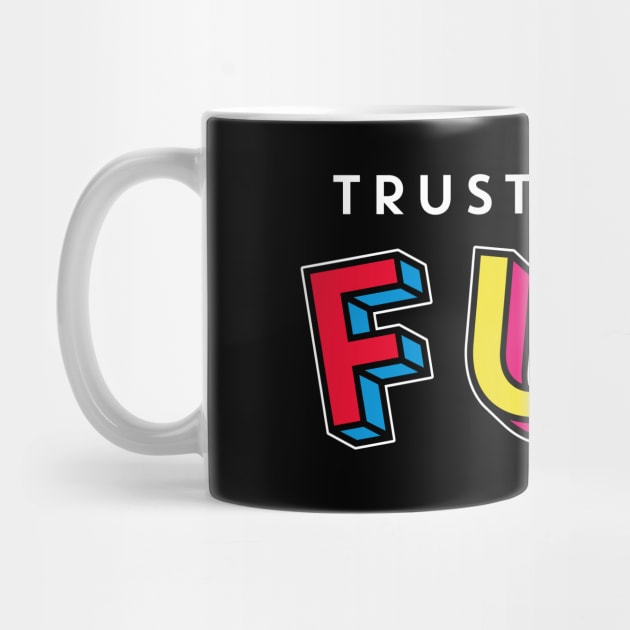 Trust Me, I'm Fun by rt-shirts